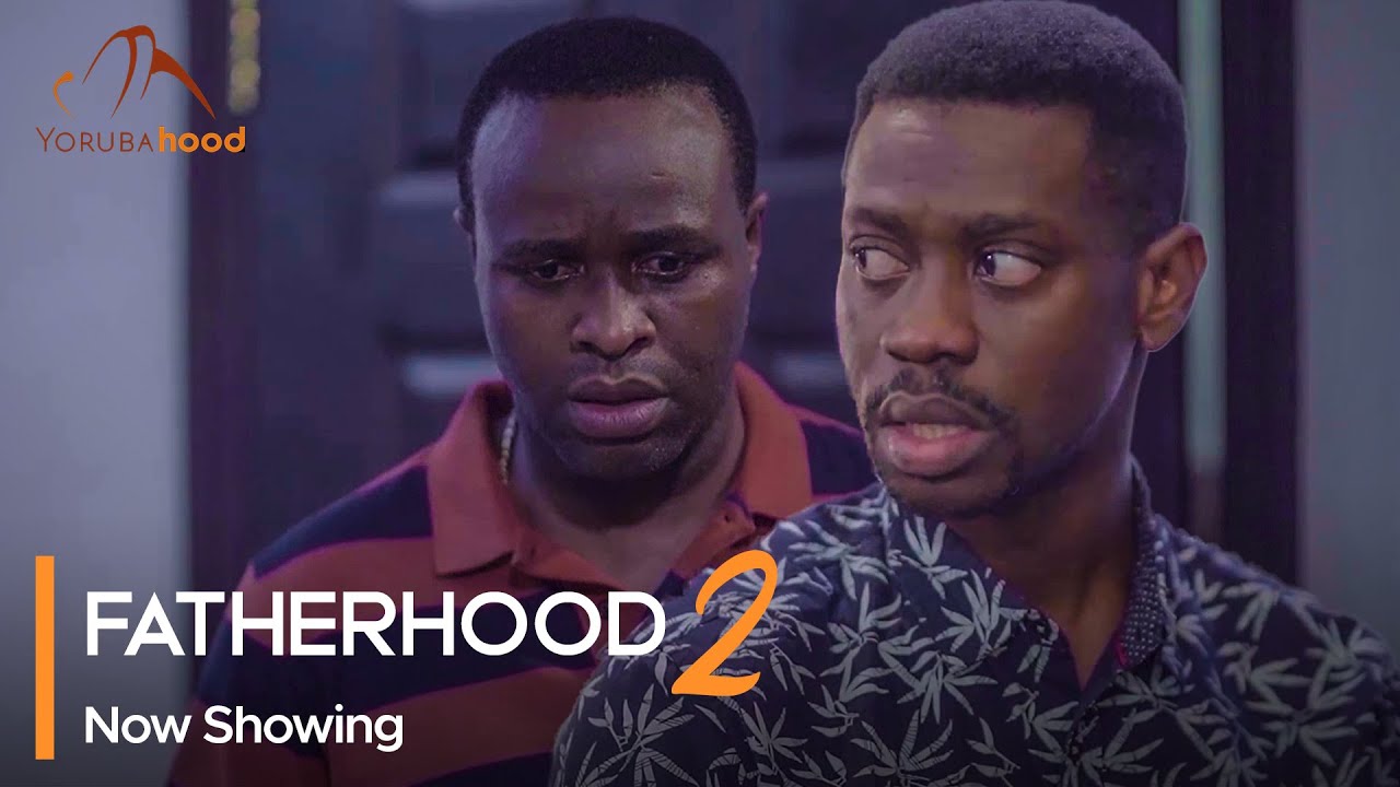 DOWNLOAD Fatherhood 2 (2023) - Yoruba Movie
