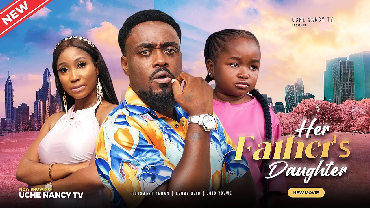 DOWNLOAD Her Father’s Daughter (2023) - Nollywood Movie