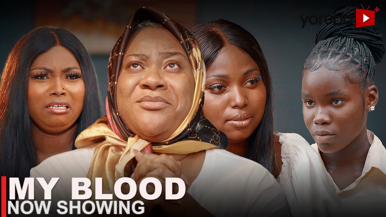 DOWNLOAD My Blood (2023) - Yoruba Movie