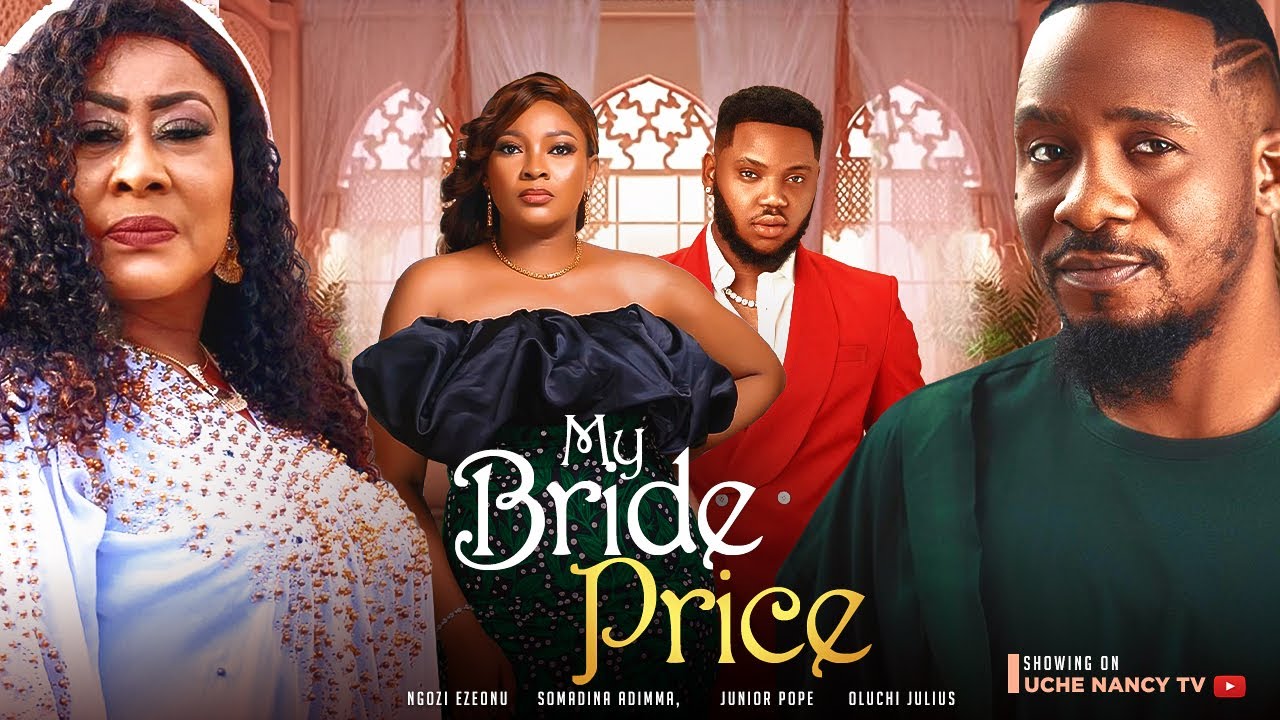 DOWNLOAD My Bride Price (2023) - Nollywood Movie