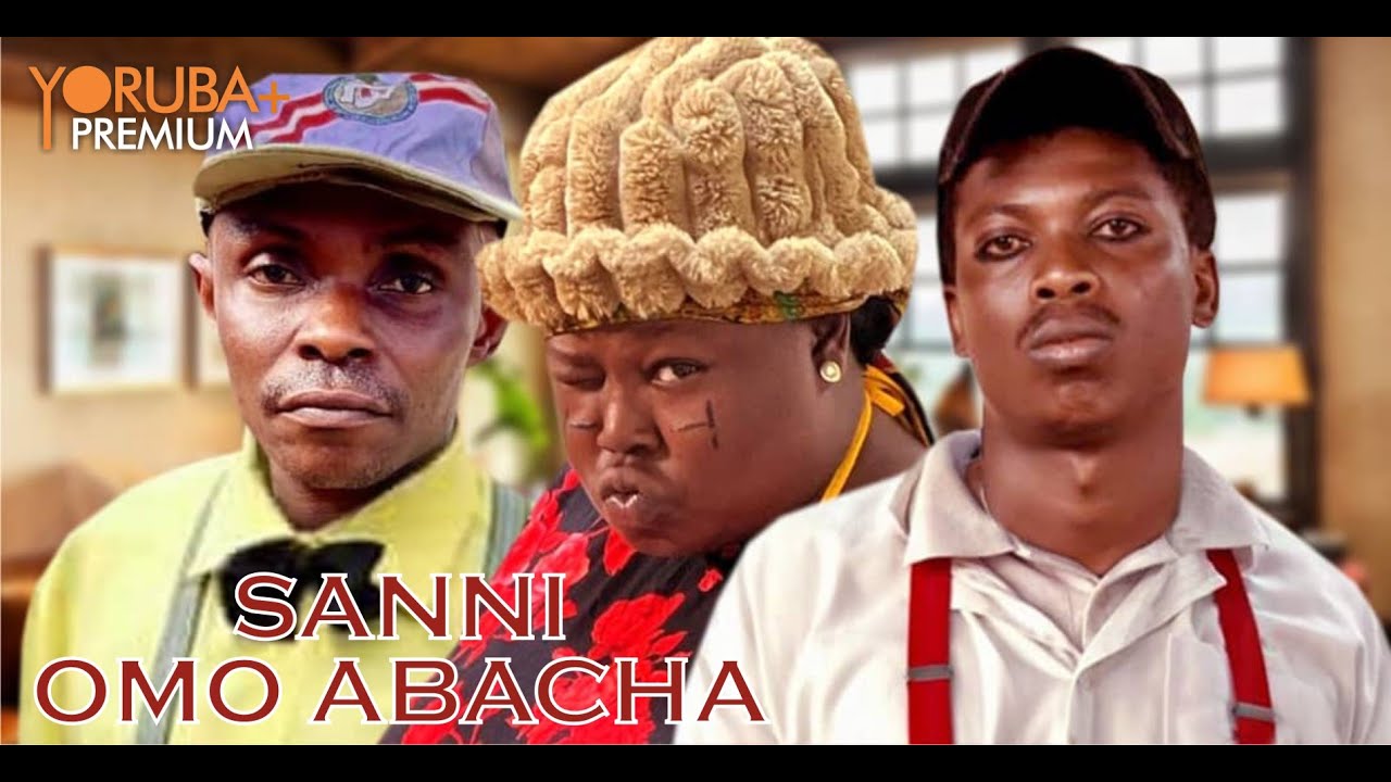 DOWNLOAD Sanni Omo Abacha (2023) - Yoruba Movie