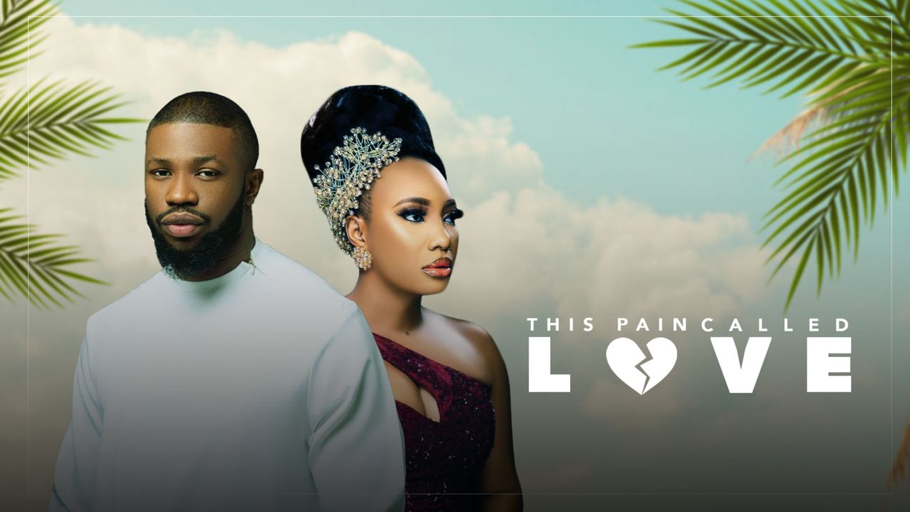 DOWNLOAD This Pain Called Love (2023) - Nollywood Movie