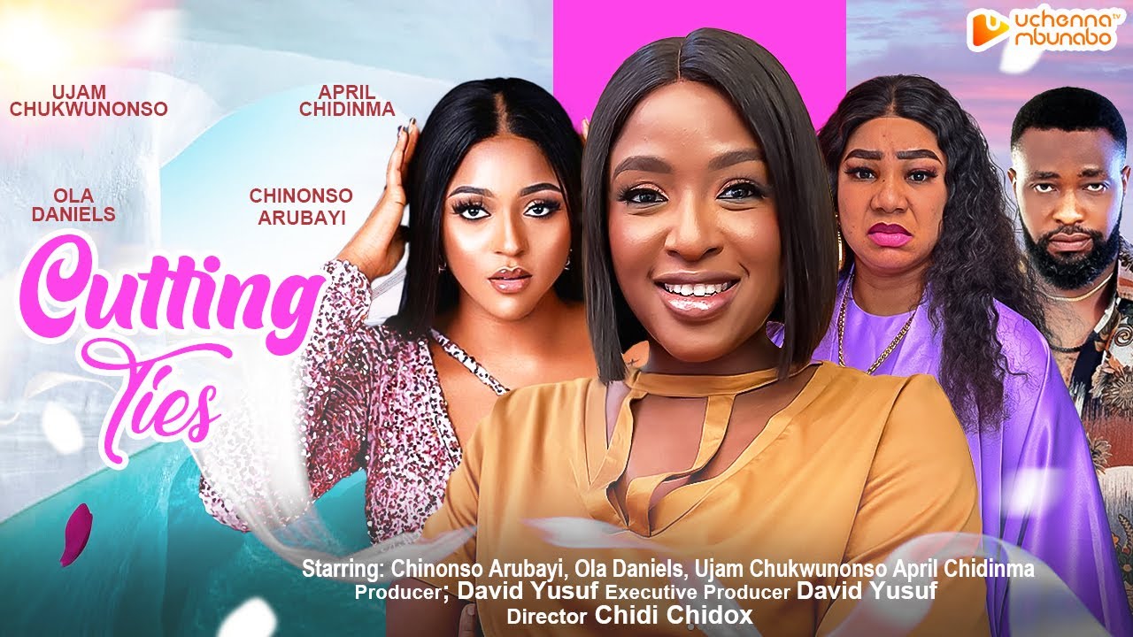 DOWNLOAD Cutting Ties (2023) - Nollywood Movie