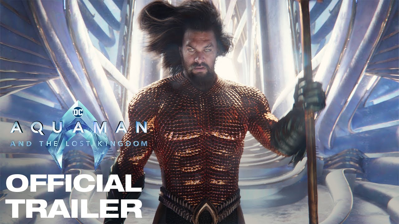 Watch: Aquaman and the Lost Kingdom – Official Trailer