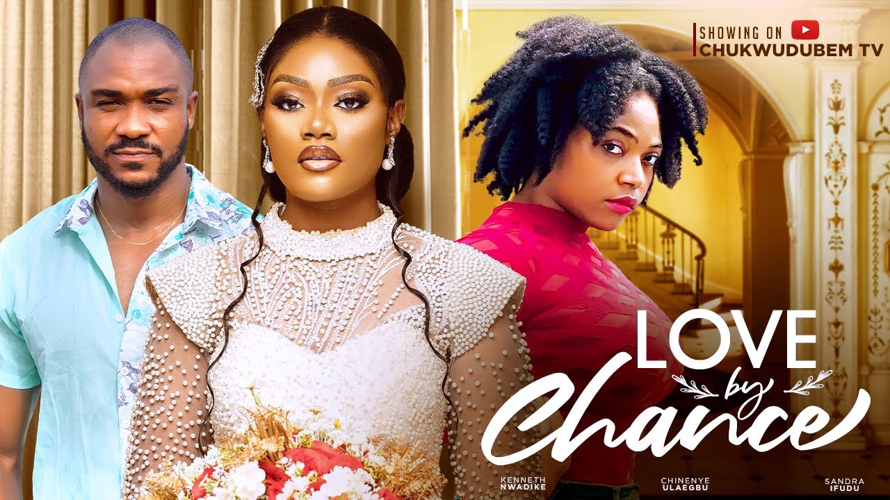 DOWNLOAD Love By Chance (2023) - Nollywood Movie