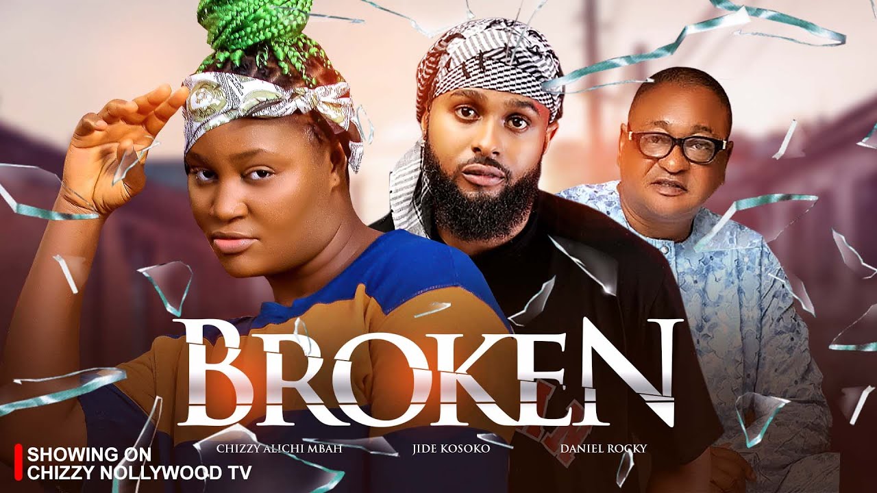 DOWNLOAD Broken (2023) - Nollywood Movie