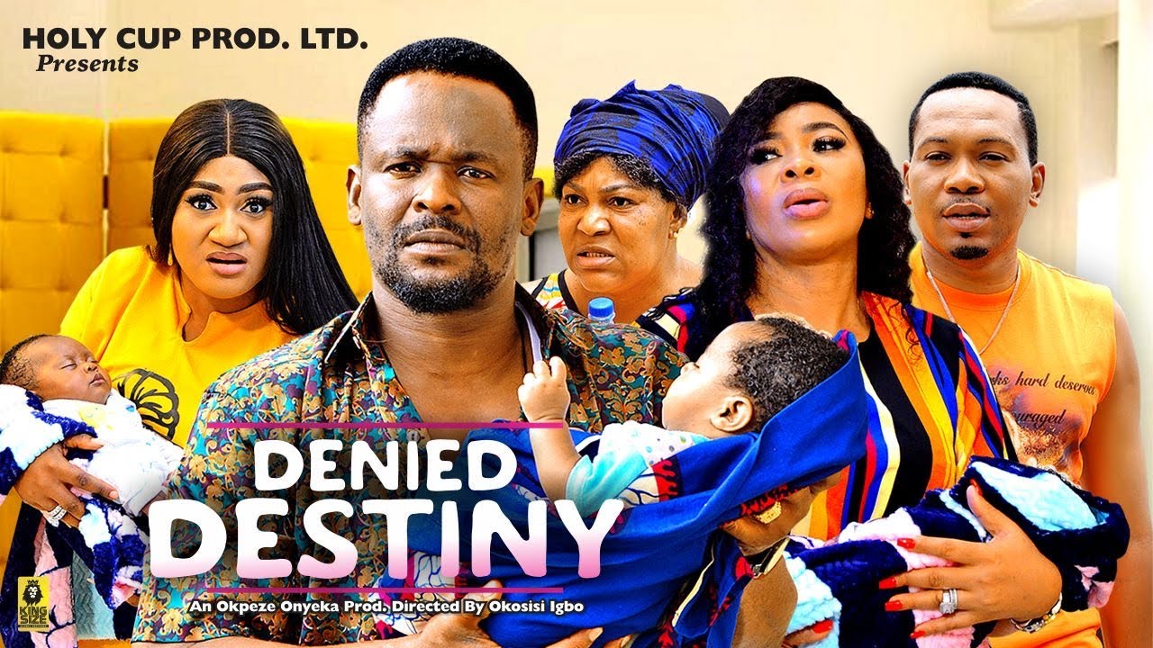 DOWNLOAD Denied Destiny (2023) - Nollywood Movie