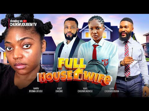 DOWNLOAD Full House Wife (2023) - Nollywood Movie