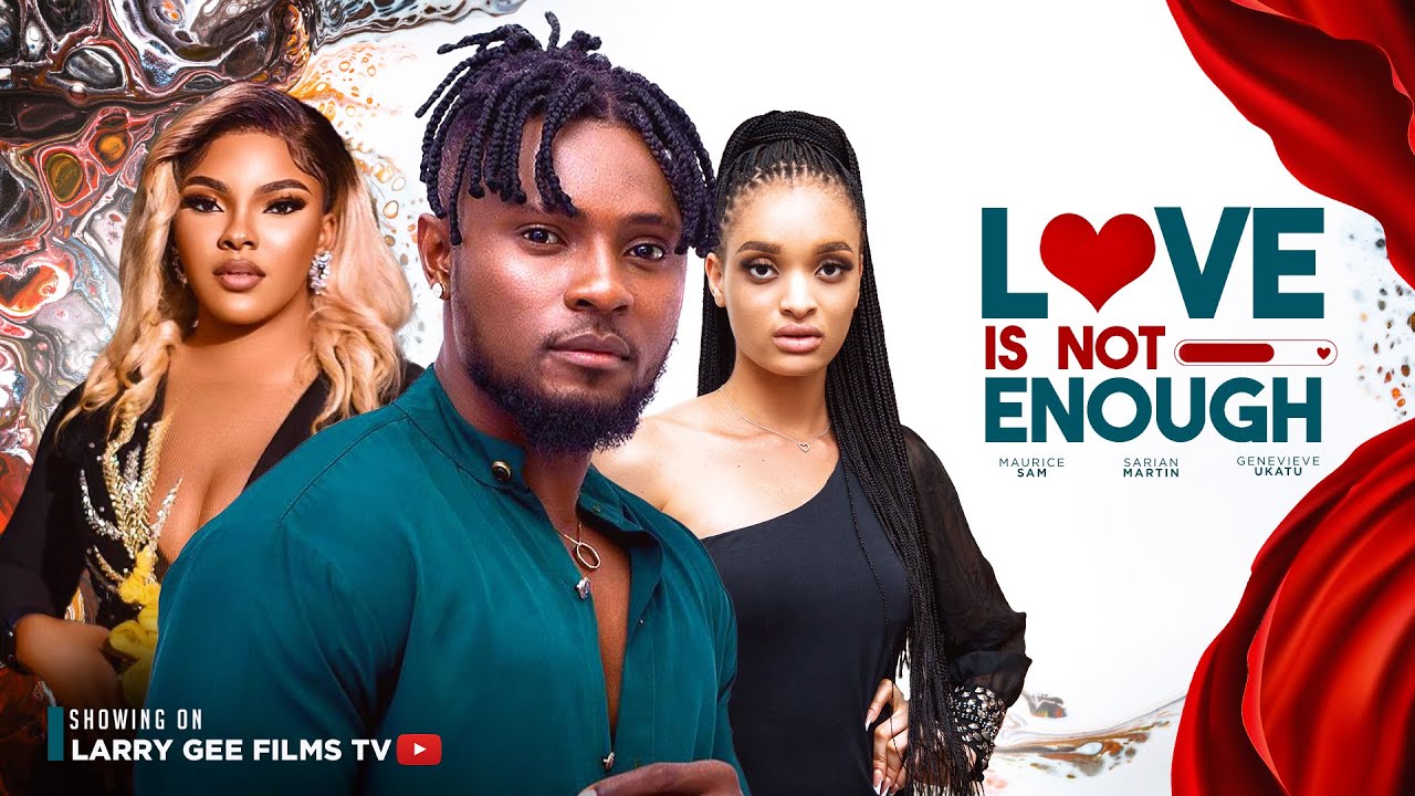 DOWNLOAD Love Is Not Enough (2023) - Nollywood Movie