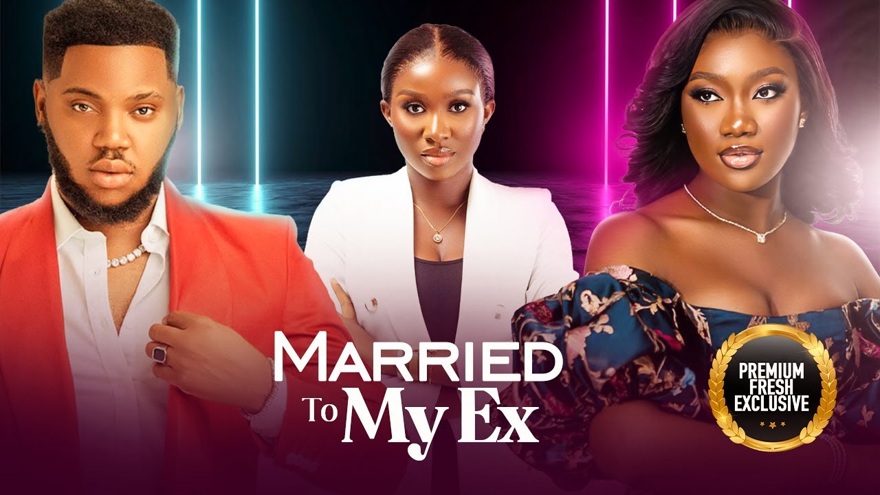 DOWNLOAD Married To My Ex (2023) - Nollywood Movie