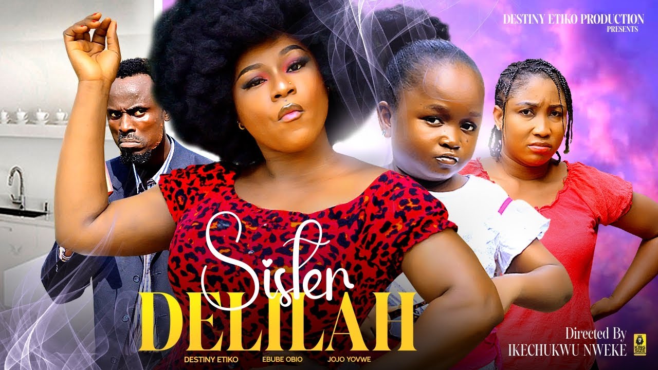 DOWNLOAD Sister Delilah (2023) - Nollywood Movie