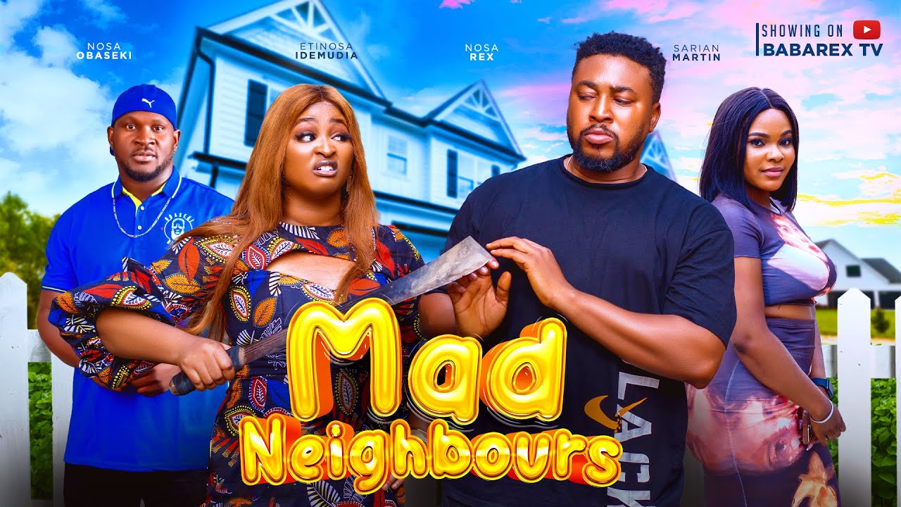 DOWNLOAD Mad Neighbours (2023) - Nollywood Movie