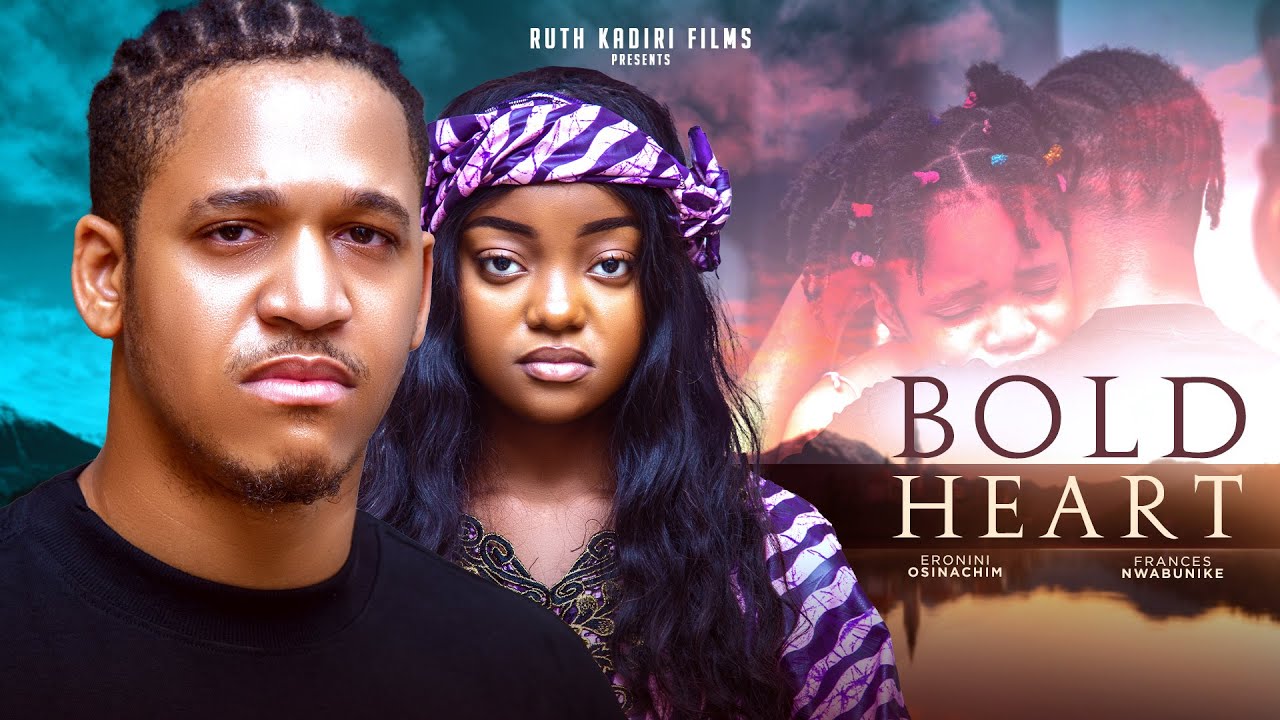 DOWNLOAD Bold Heart (2023) - Nollywood Movie