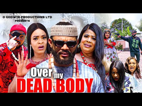 DOWNLOAD Over My Dead Body (2023) - Nollywood Movie