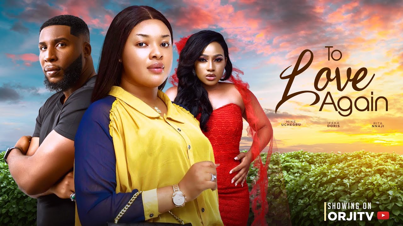 DOWNLOAD To Love Again (2023) - Nollywood Movie