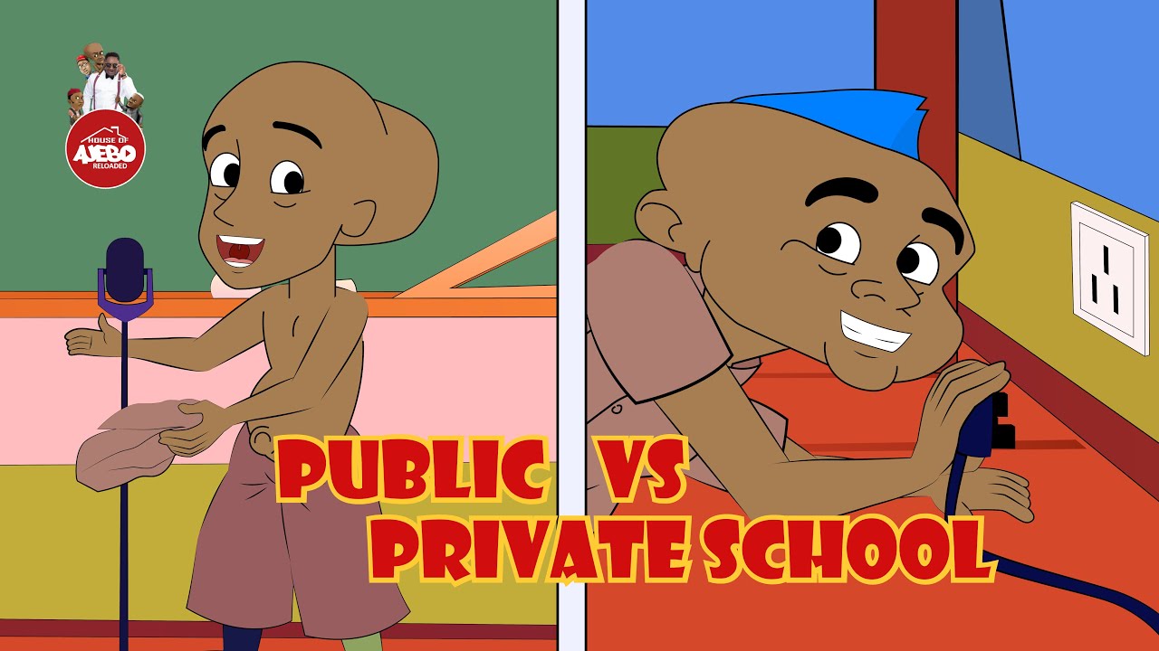 COMEDY: House of Ajebo – Public School vs. Private School