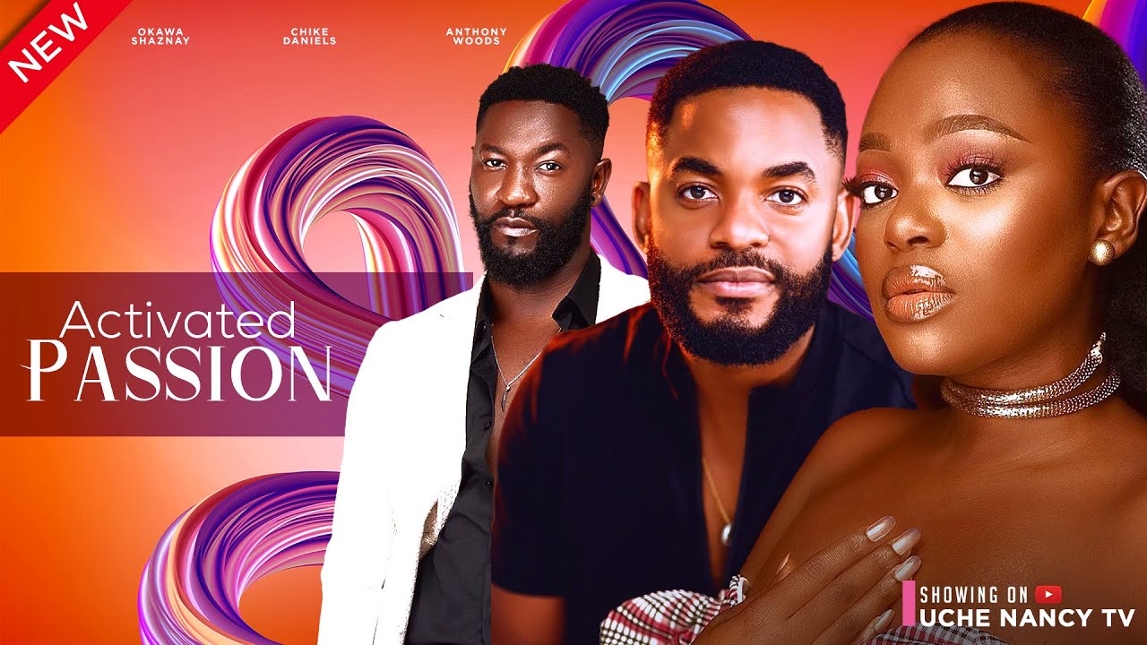 DOWNLOAD Activated Passion (2024) - Nollywood Movie