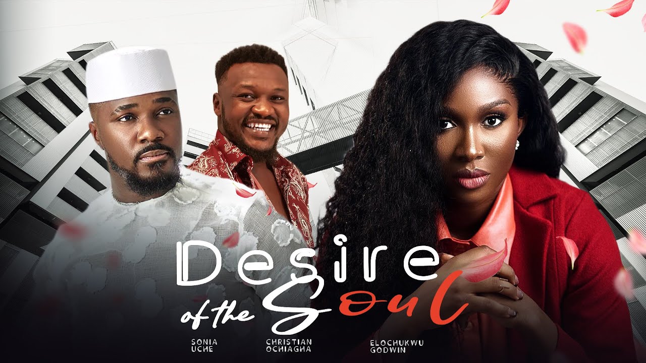 DOWNLOAD Desire Of The Soul (2024) - Nollywood Movie