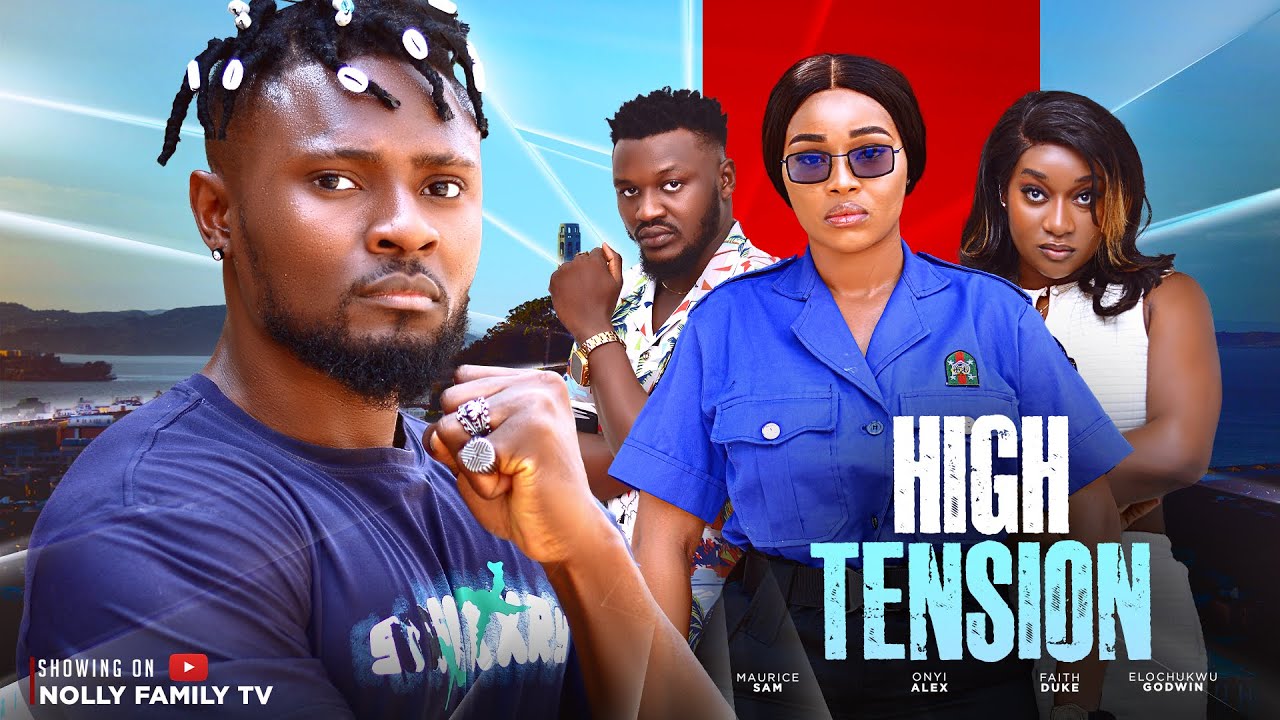 DOWNLOAD High Tension (2024) - Nollywood Movie