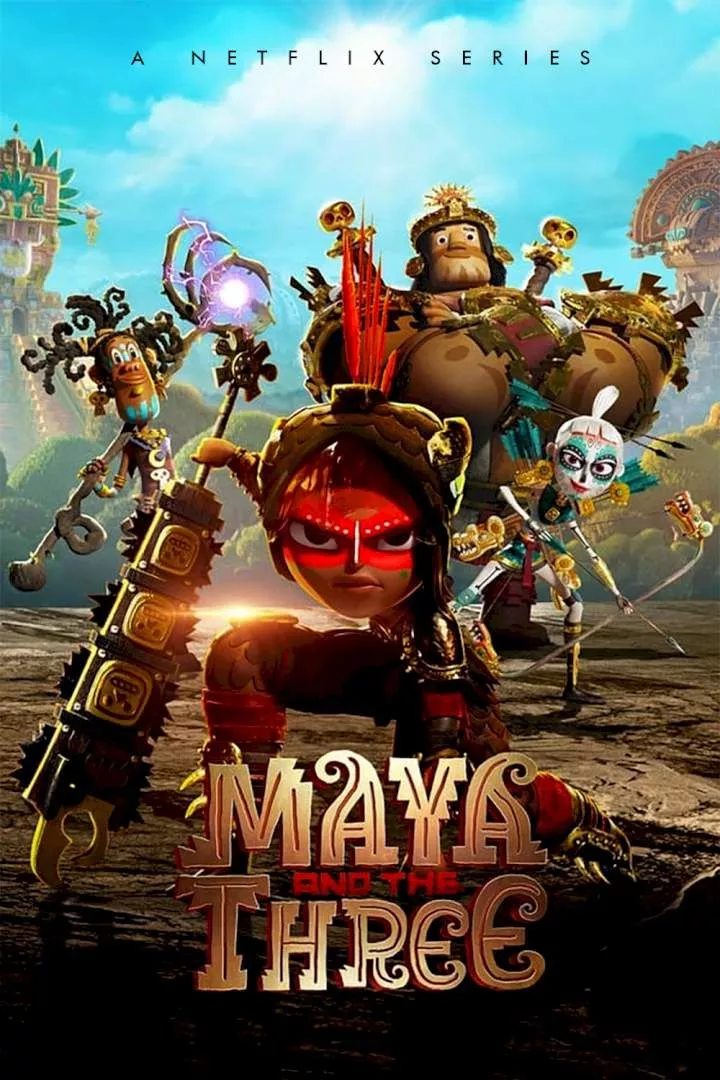 COMPLETE SEASON: Maya and the Three (Season 1) [Animation]