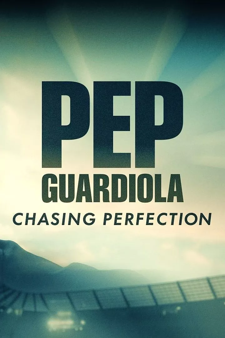 FULL MOVIE: Pep Guardiola: Chasing Perfection (2024)