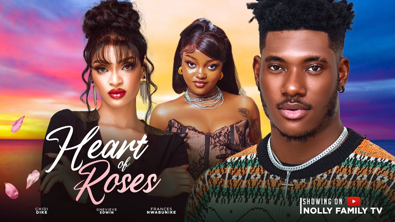 DOWNLOAD Heart of Roses (2024) - Nollywood