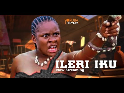 DOWNLOAD Ileri Iku (2024) - Yoruba