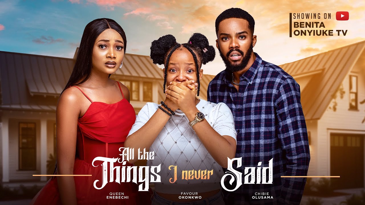 DOWNLOAD All The Things I Never Said (2024) - Nollywood