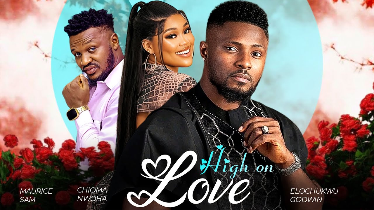 DOWNLOAD High On Love (2024) - Nollywood