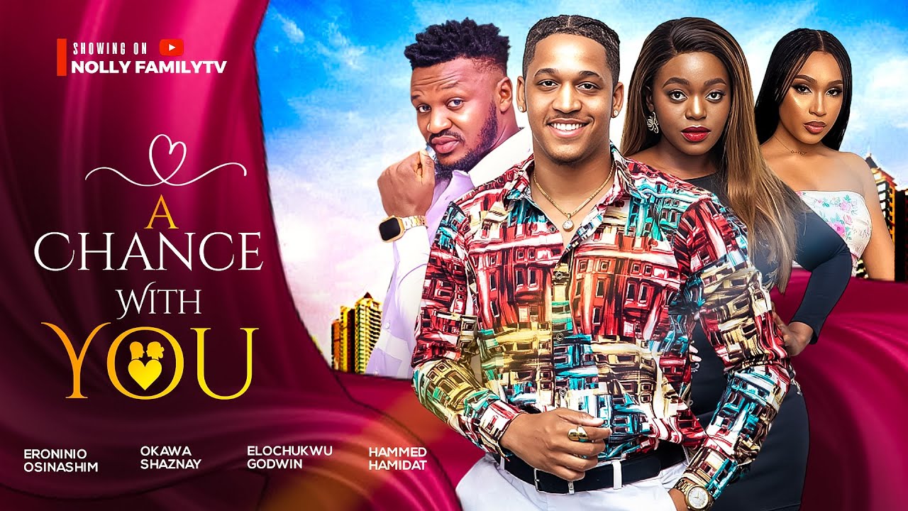 DOWNLOAD A Chance With You (2024) - Nollywood