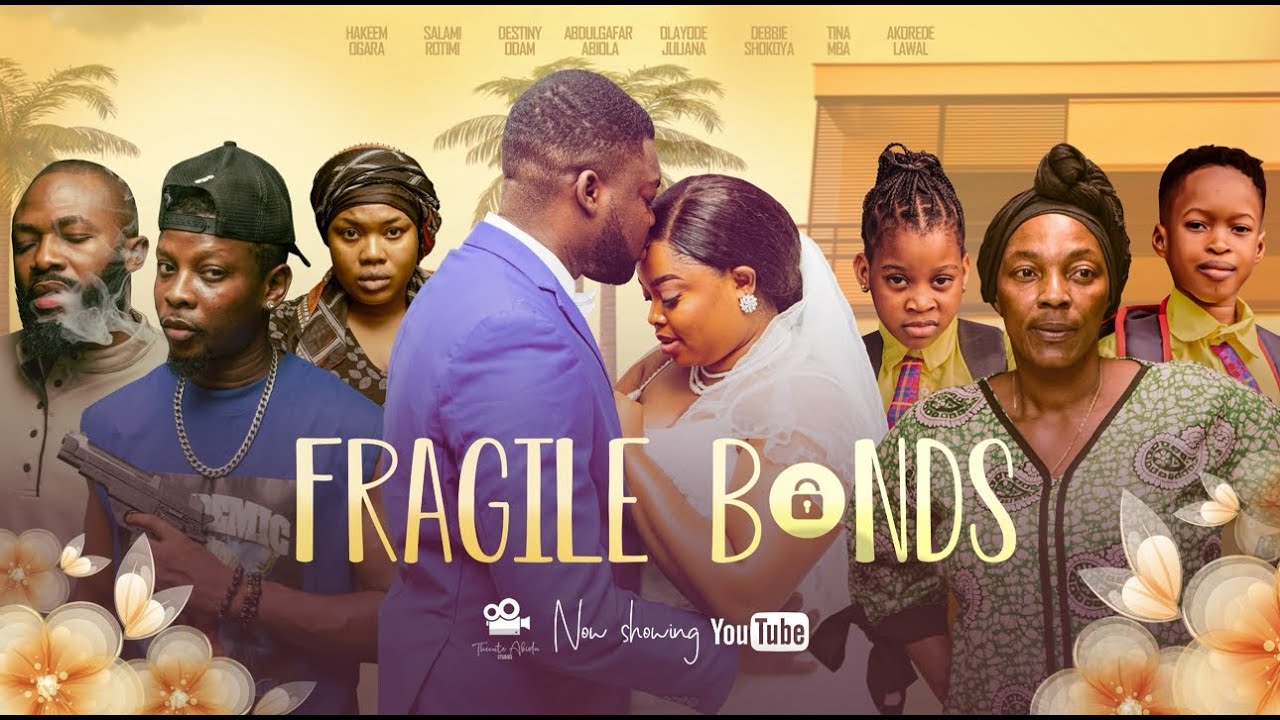 DOWNLOAD Fragile Bonds (2024) - Nollywood