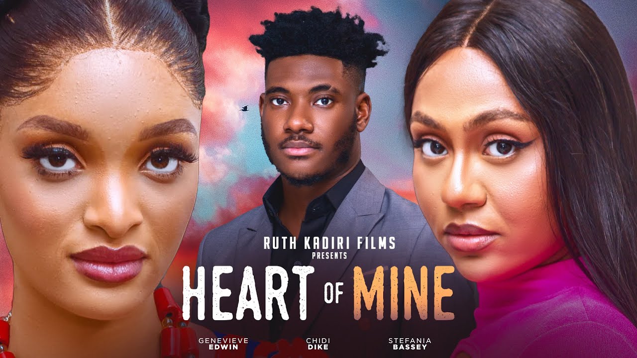 DOWNLOAD Heart Of Mine (2024) - Nollywood