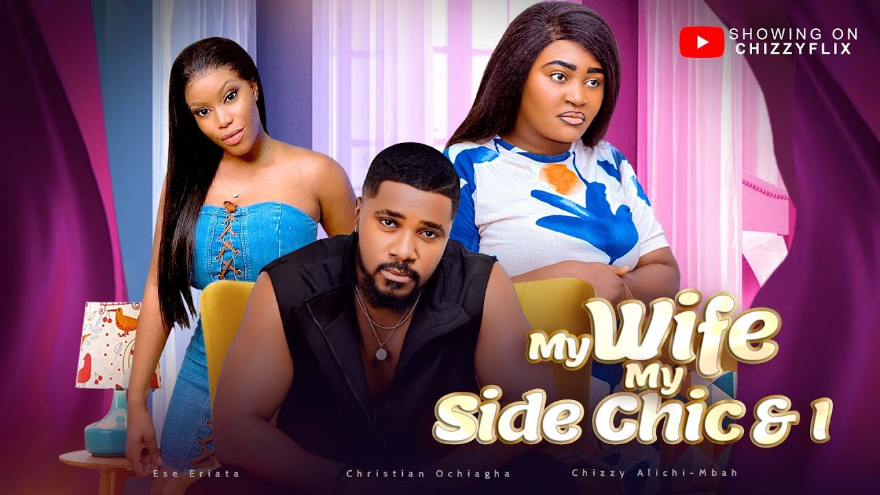DOWNLOAD My Wife, My Side Chick and I (2024) - Nollywood