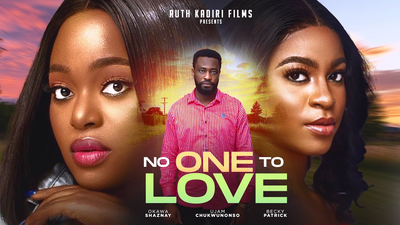 DOWNLOAD No One To Love (2024) - Nollywood