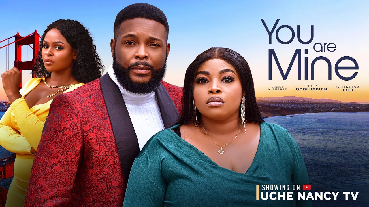 DOWNLOAD You Are Mine (2024) - Nollywood