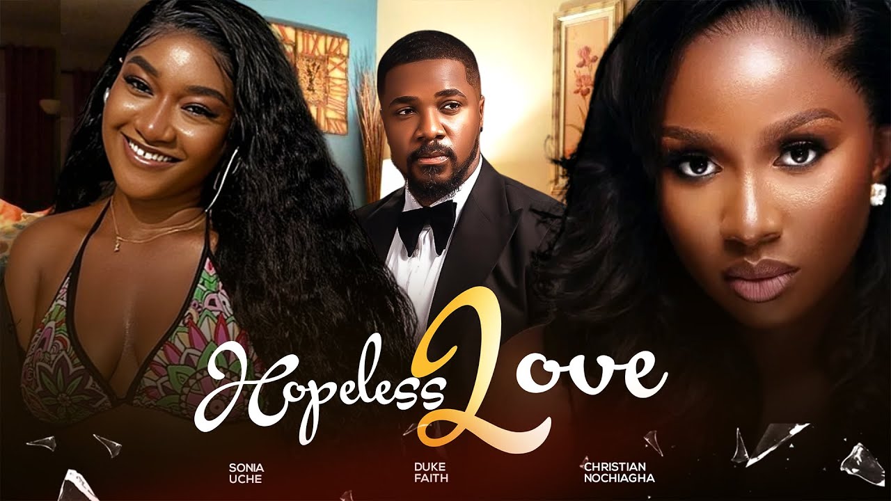 DOWNLOAD Hopeless Love (2024) - Nollywood