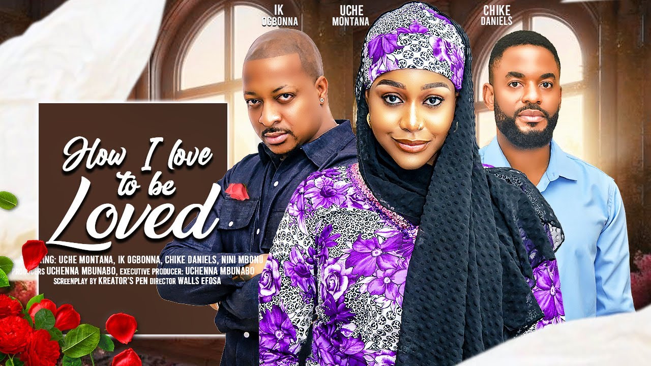 DOWNLOAD How I Love To Be Loved (2024) - Nollywood