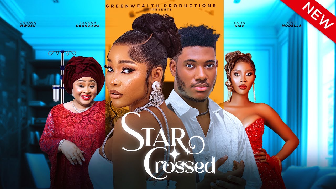 DOWNLOAD Star Crossed (2024) - Nollywood