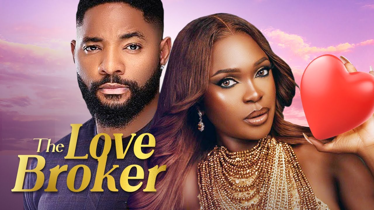 DOWNLOAD The Love Broker (2024) - Nollywood