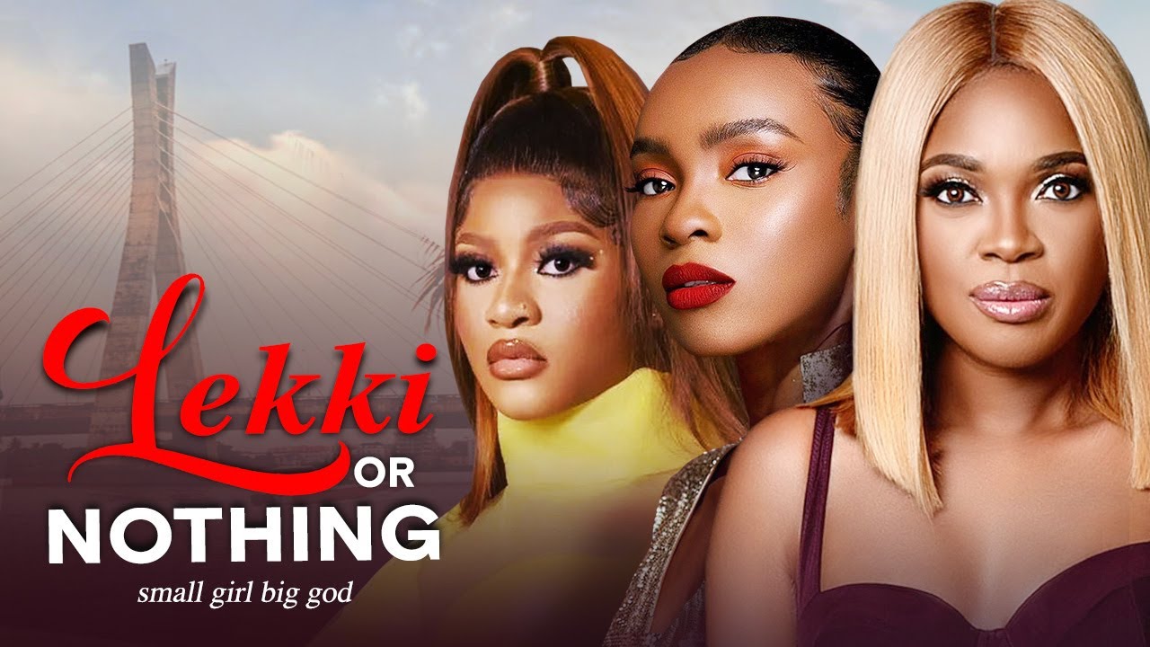 DOWNLOAD Lekki or Nothing (2024) - Nollywood