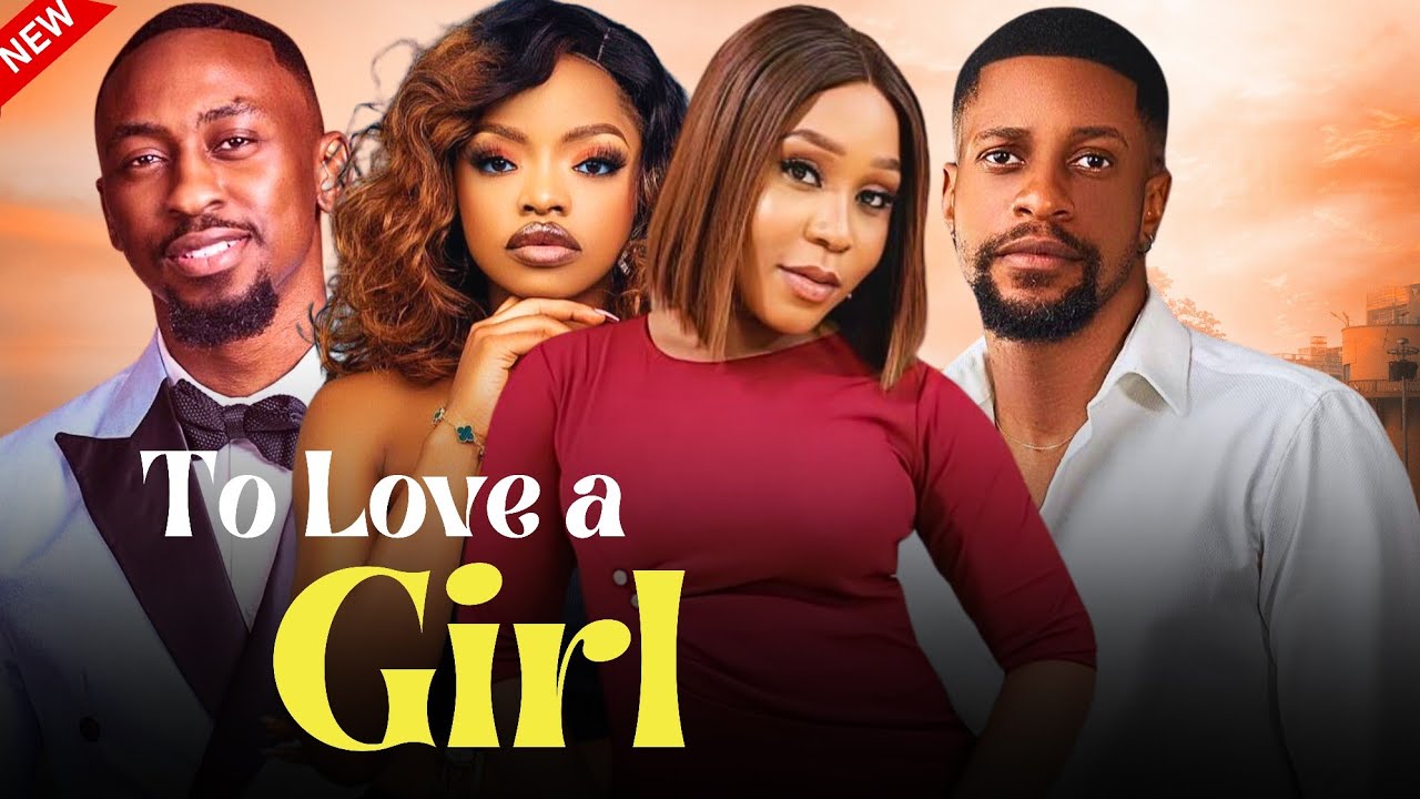 DOWNLOAD To Love A Girl (2024) - Nollywood