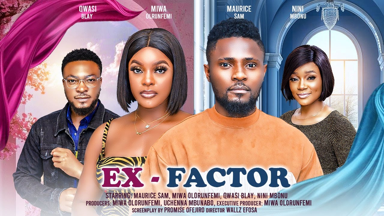 DOWNLOAD Ex-Factor (2024) - Nollywood