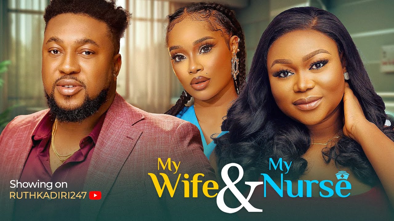 DOWNLOAD My Wife and My Nurse (2024) - Nollywood