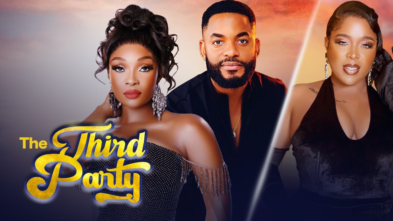 DOWNLOAD The Third Party (2024) - Nollywood