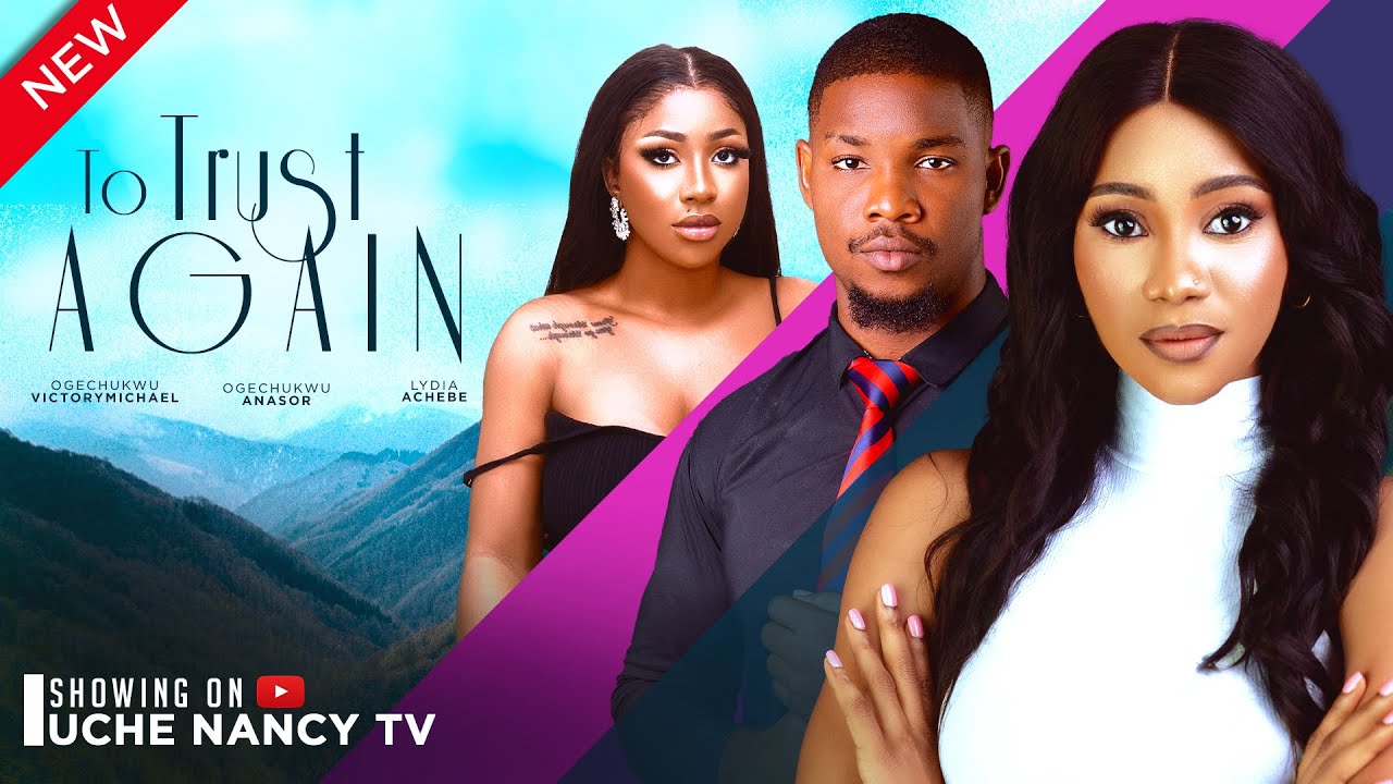 DOWNLOAD To Trust Again (2024) - Nollywood