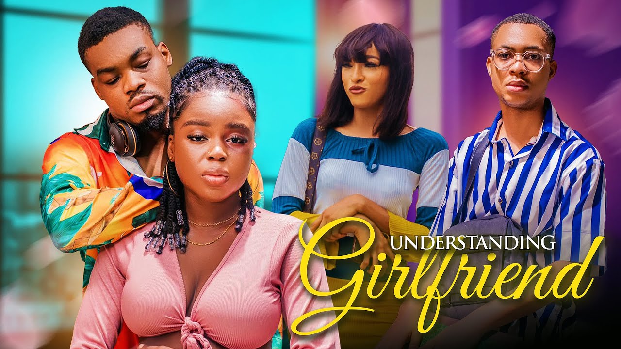 DOWNLOAD Understanding Girlfriend (2024) - Nollywood