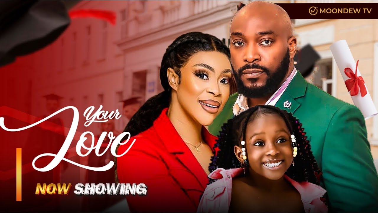 DOWNLOAD Your Love (2024) - Nollywood